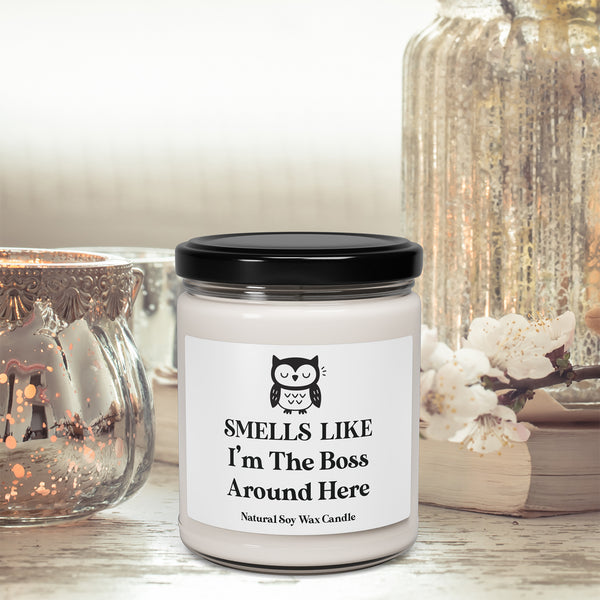 Smells Like I'm The Boss Around Here - Funny Quote - 9oz Relaxing Scented Soy Candle | Aromatherapy Gift, Home Decor, Self-Care, Eco-Friendly, Candle Lovers