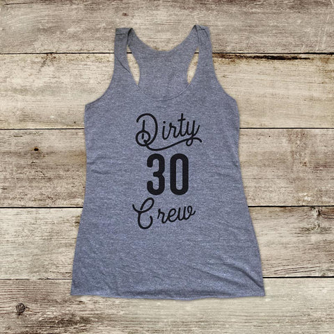 Dirty 30 Crew - Birthday Party - Soft Triblend Racerback Tank fitness gym yoga running exercise birthday gift