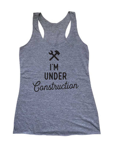 I'm Under Construction Soft Triblend Racerback Tank fitness gym yoga running exercise birthday gift