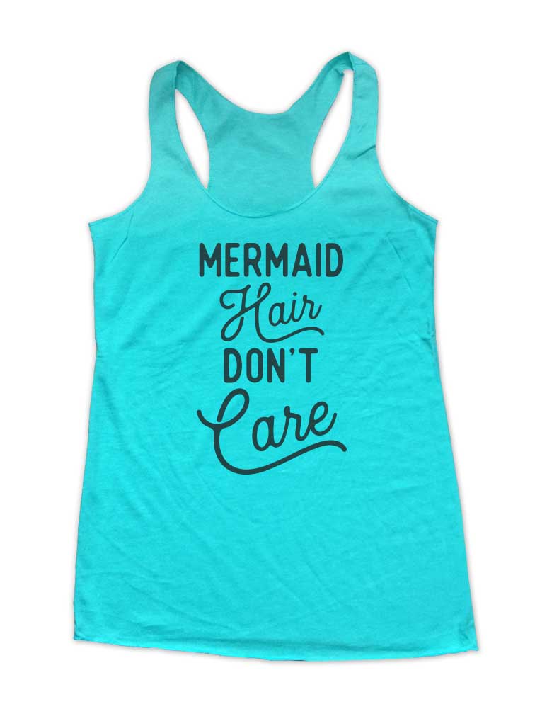 Mermaid Hair Don't Care - Beach Nautical Soft Triblend Racerback Tank fitness gym yoga running exercise birthday gift