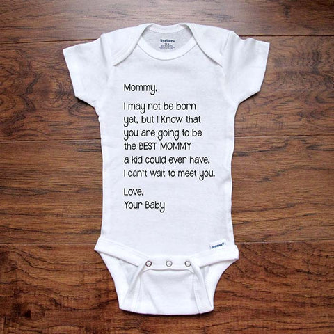 Mommy I may not be born yet, but I know that you are going to be the BEST MOMMY baby onesie birth pregnancy announcement surprise wife mother's day gift