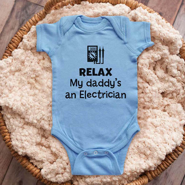 Relax my daddy's an electrician - funny baby onesie shirt Infant, Toddler & Youth Shirt