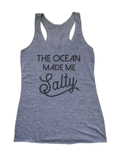 The Ocean Made Me Salty Beach Party Soft Triblend Racerback Tank fitness gym yoga running exercise birthday gift