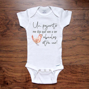 Un pajarito me dijo que van a ser abuelos otra vez - Spanish Espanol Grandparents Again surprise Baby Onesie Bodysuit Infant & Toddler Soft Fine Jersey Shirt - Baby Shower Gift